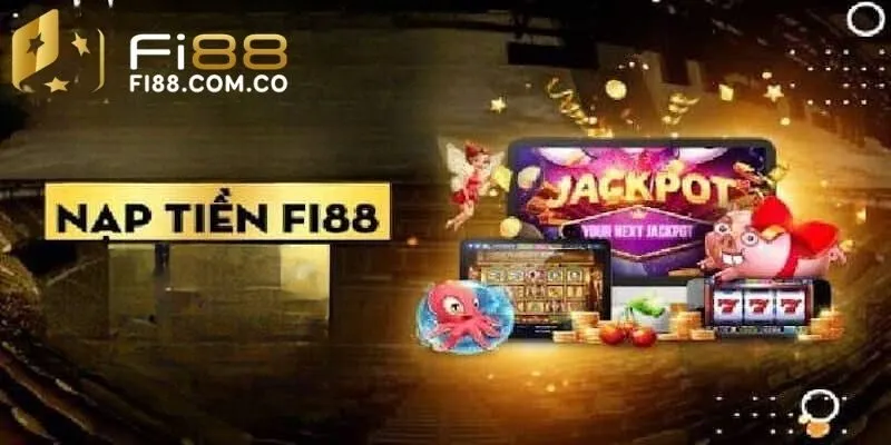 3 phương thức nạp vốn Fi88 mà anh em cần biết